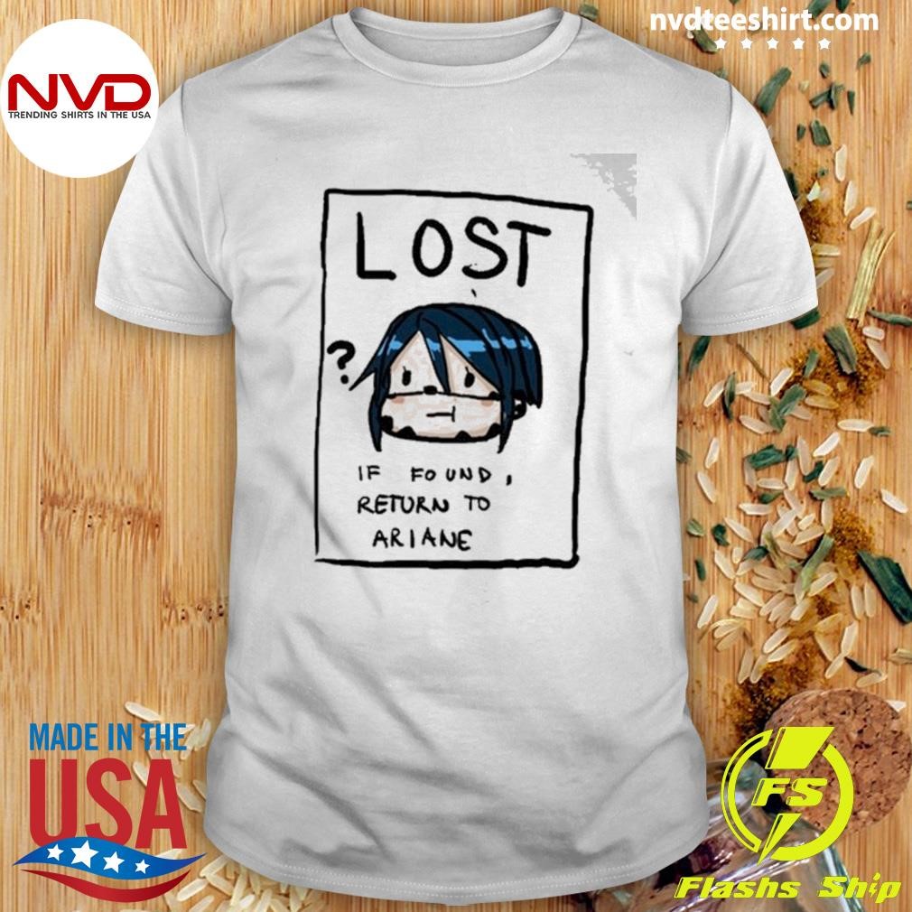 Lost If Found Return To Ariane Shirt