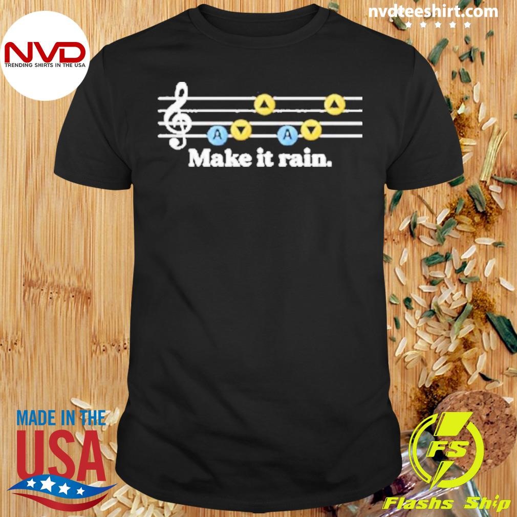 Make It Rain Shirt