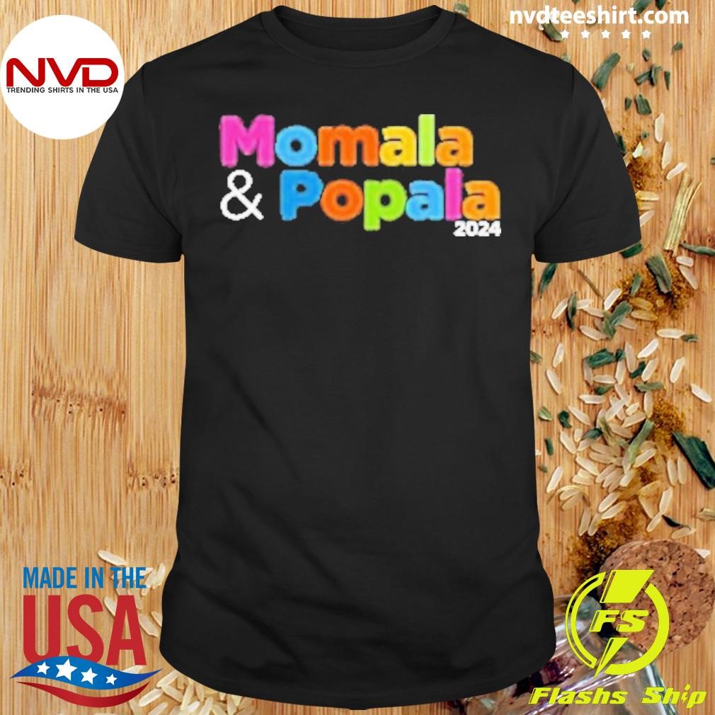 Momala And Popala Show Your Support for Kamala and Tim! Shirt