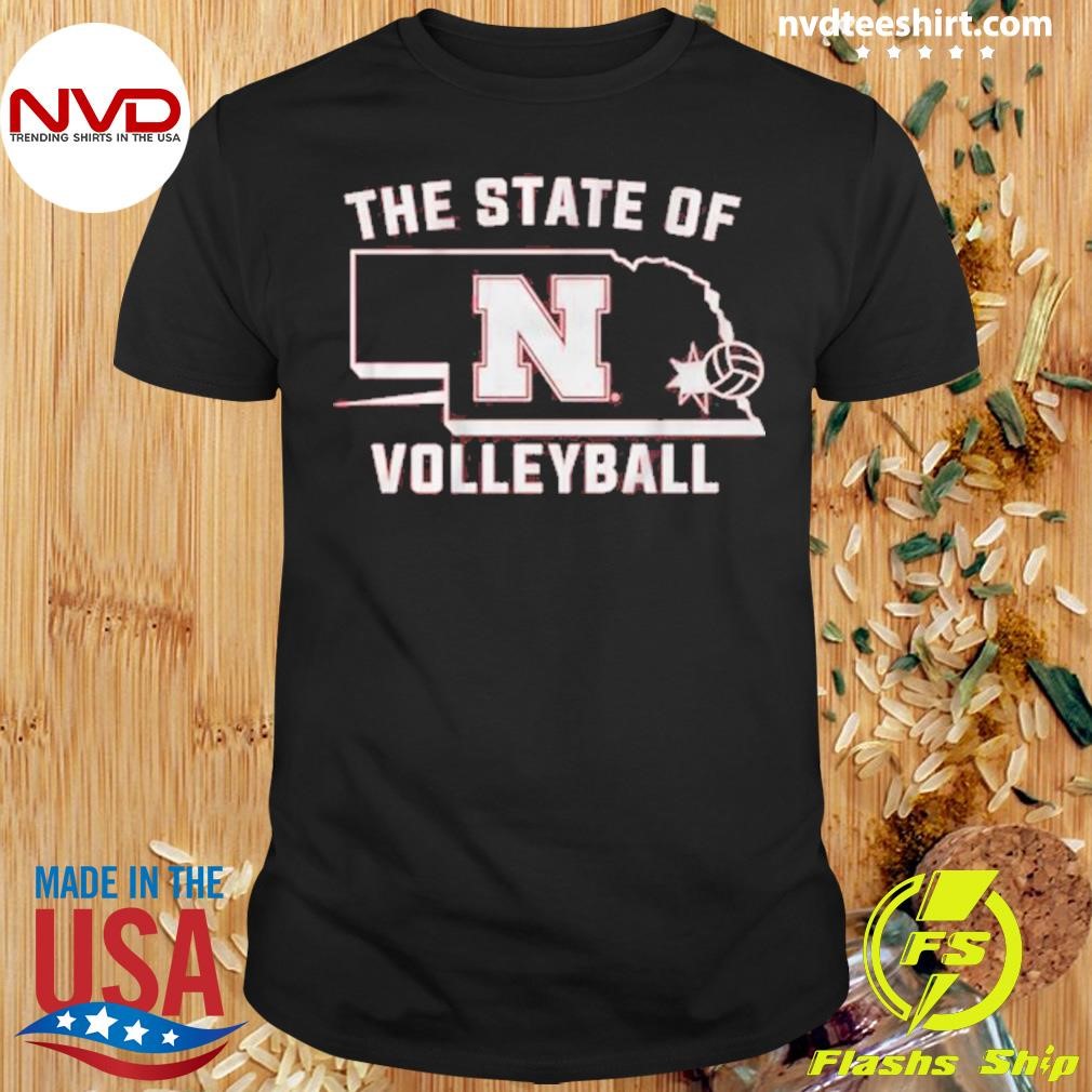 Nebraska The State Of Volleyball Shirt