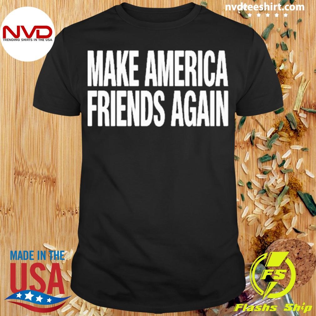 Nicole Arbour Make America Friends Again Shirt