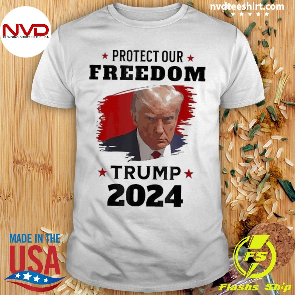 Protect Our Freedom Donald Trump For President 2024 Usa Shirt