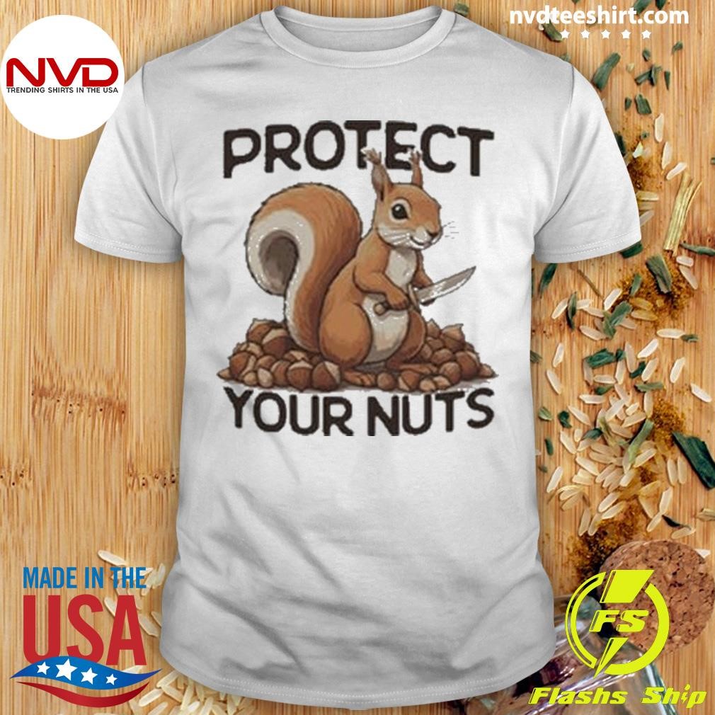 Squirrel Protect Your Nuts Shirt