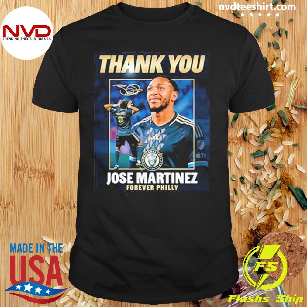 Thank You Jose Martinez Forever Philly Signature 2024 Shirt