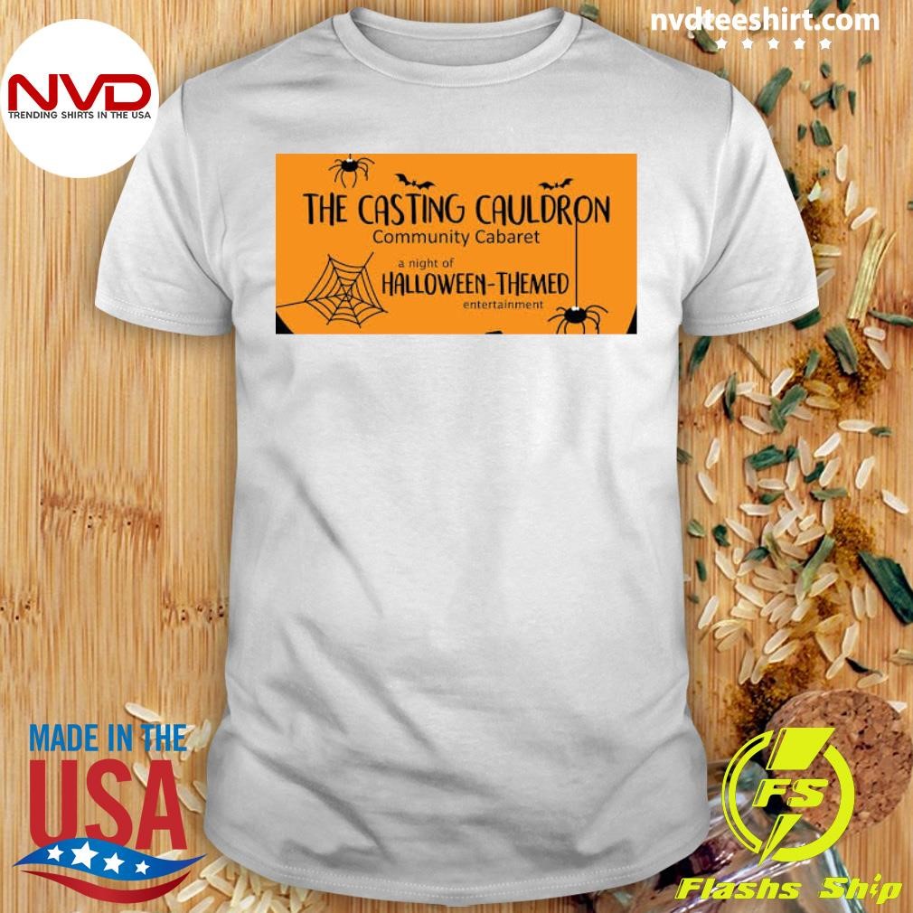 The Casting Cauldron A Halloween Community Cabaret Shirt