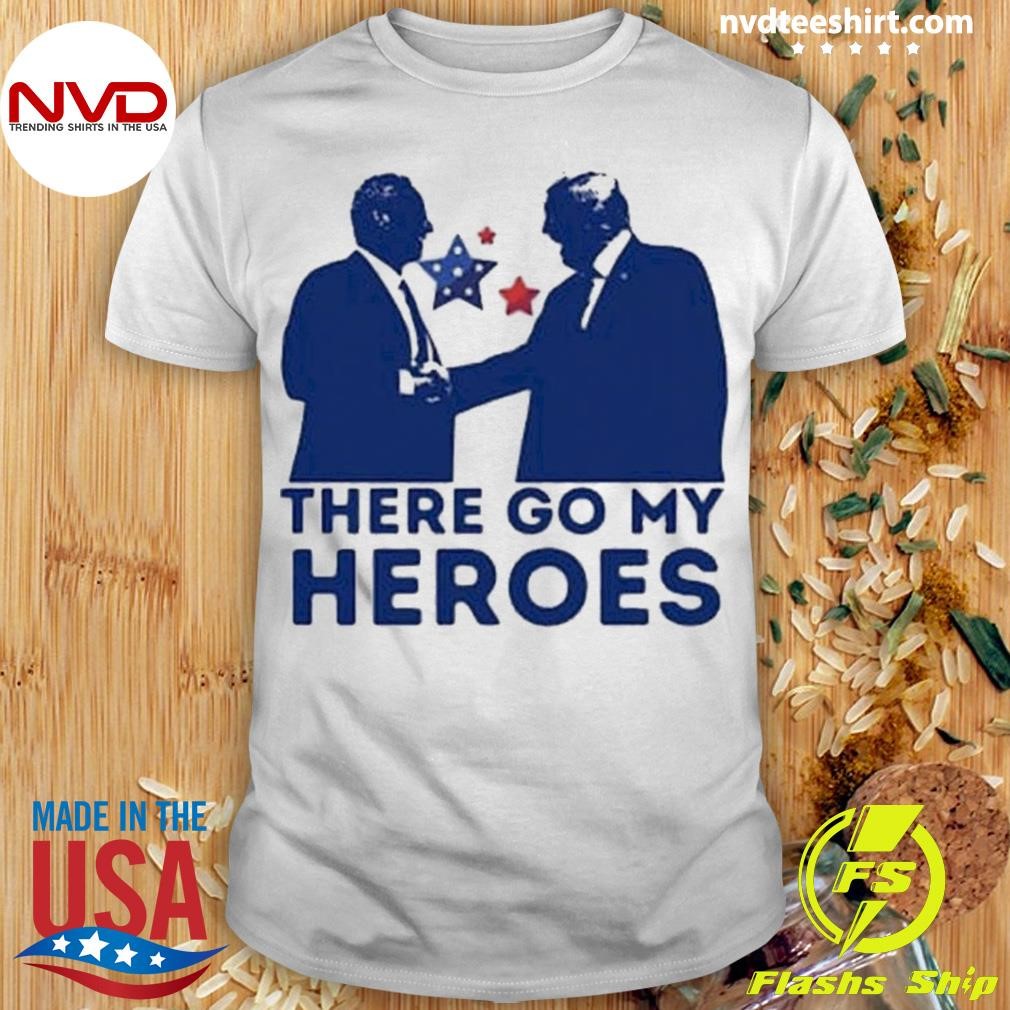 Trump Kennedy The Go My Heroes Shirt