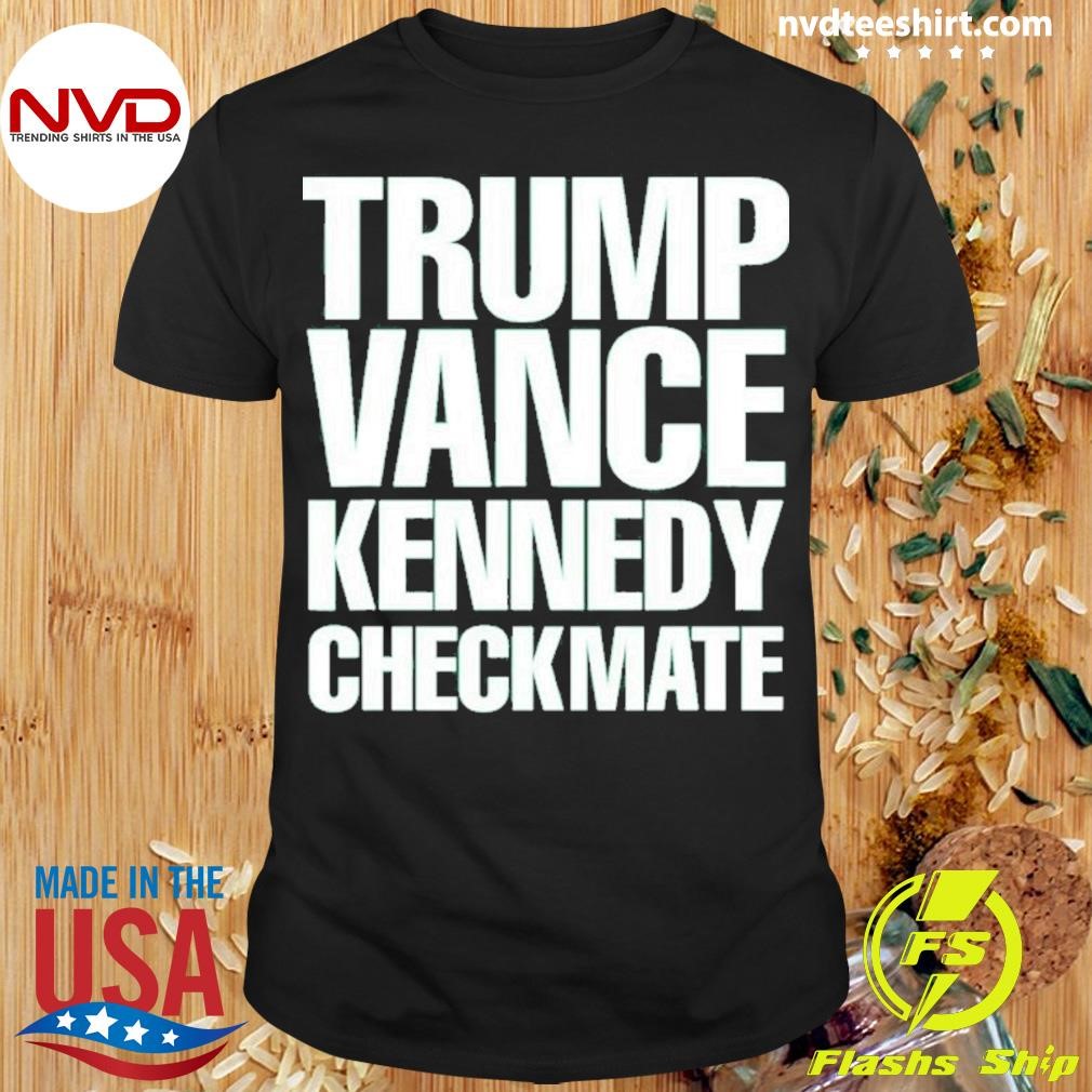 Trump Vance Kennedy Checkmate 2024 Election Republican Shirt