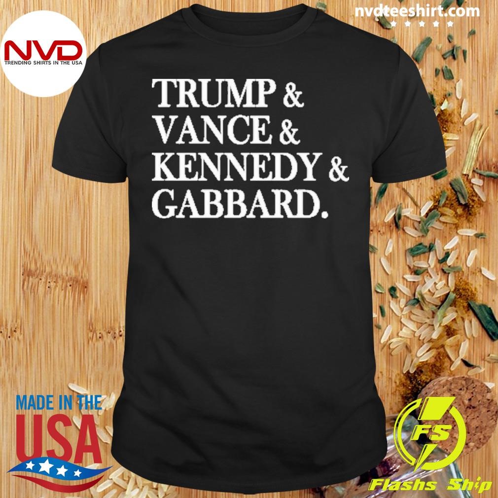 Trump & Vance & Kennedy & Gabbard – 2024 Election Shirt