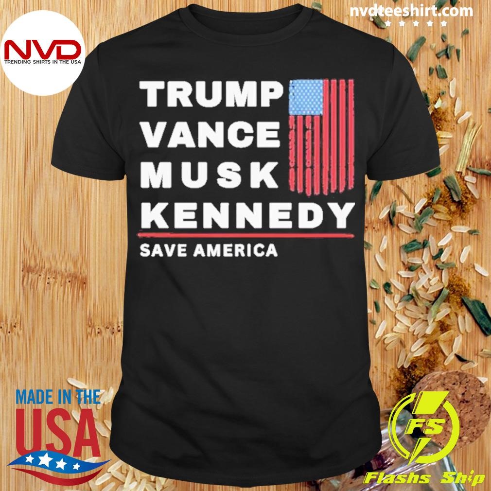 Trump, Vance, Musk, Kennedy – Save America 2024 Shirt