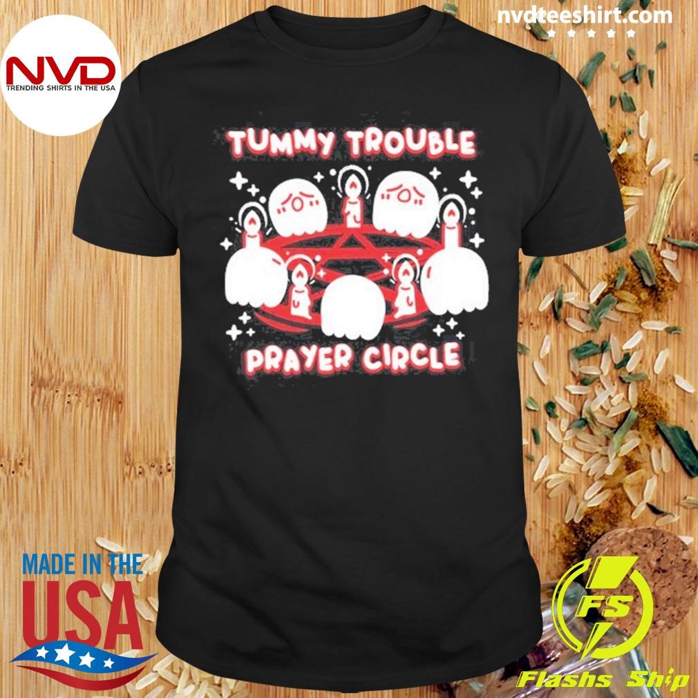 Tummy Trouble Prayer Circle Tee Shirt