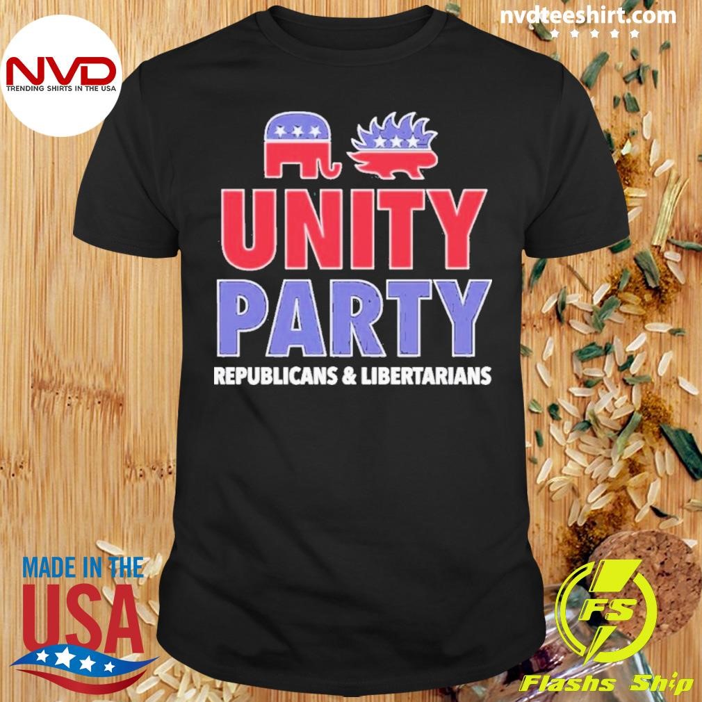 Unity Party Republicans and Libertarians Shirt