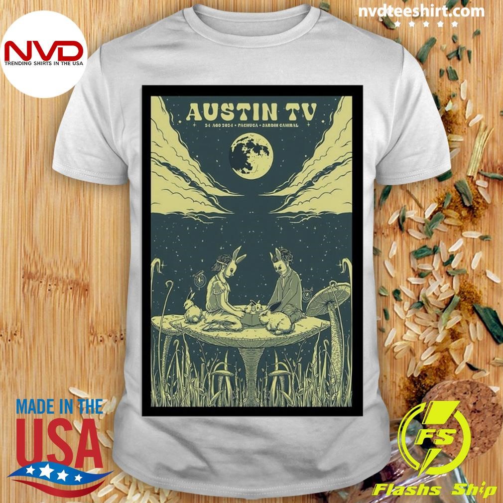 Austin Tv August 24 2024 In Pachuca, Mexico Tour Poster Shirt