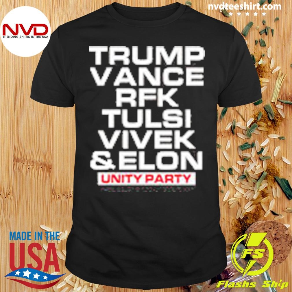 Trump Vance Rfk Tulsi Vivek And Elon Unity Party Shirt