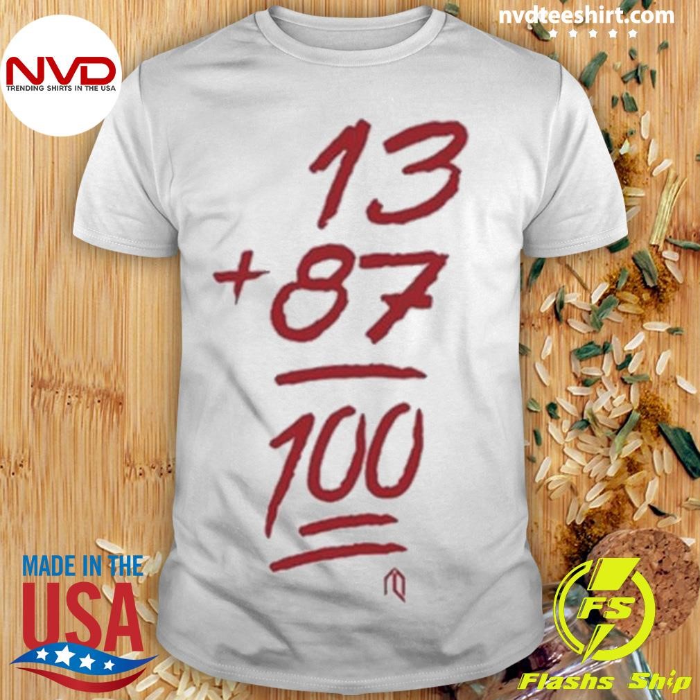 13 + 87 100 Shirt