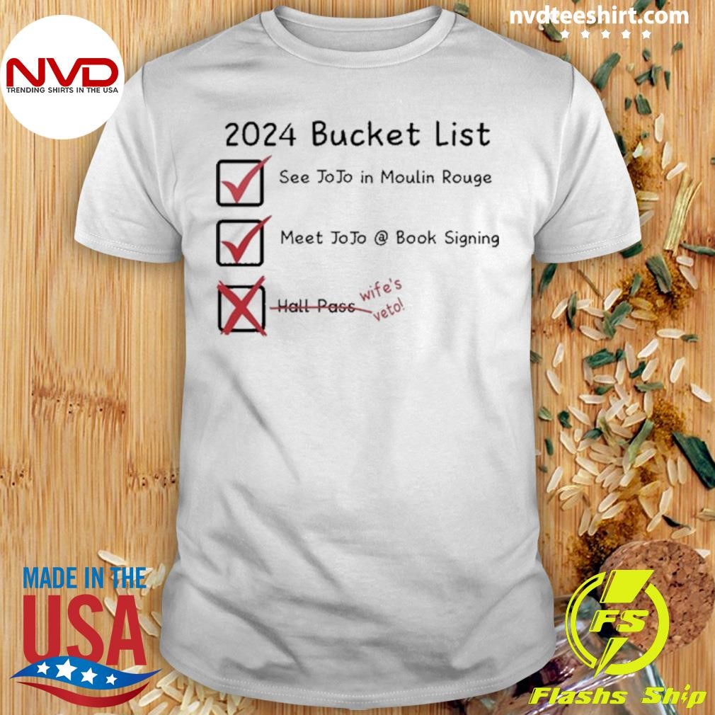 2024 Bucket List See Jojo In Moulin Rouge Shirt