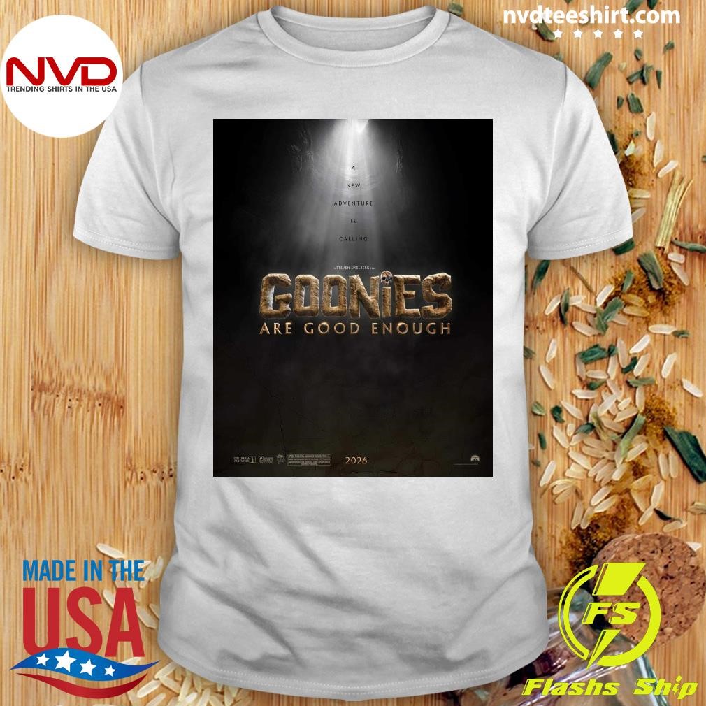 A New Adventure is Calling Steven Spiers Goonies Are Good Enough Shirt