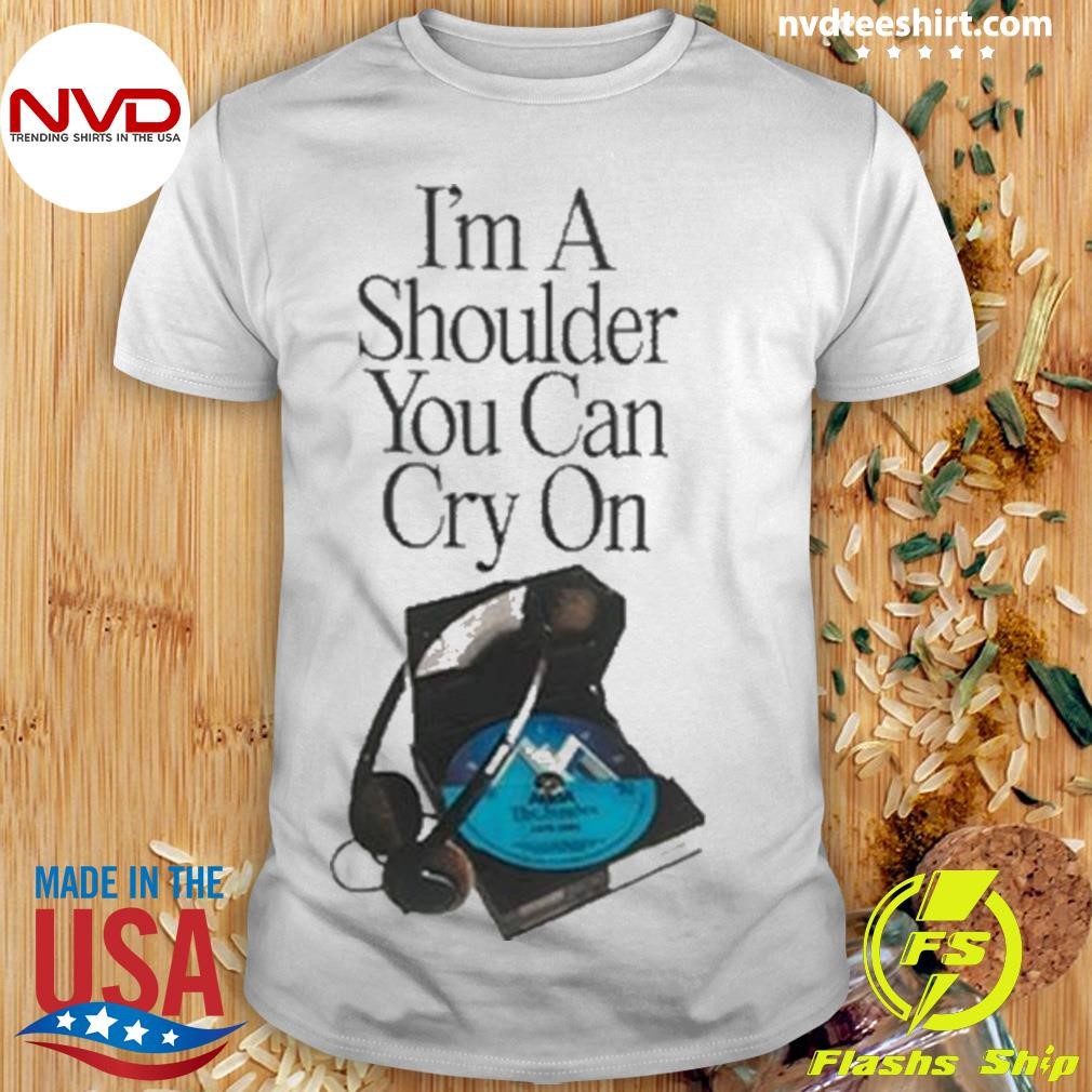 Abba I’m A Shoulder You Can Cry On Shirt