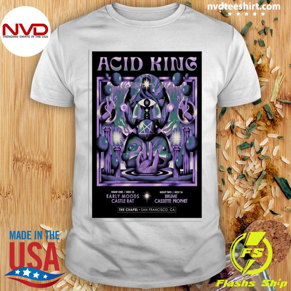 Acid King Nov 15-16 2024 The Chapel In San Francisco CA Poster Shirt