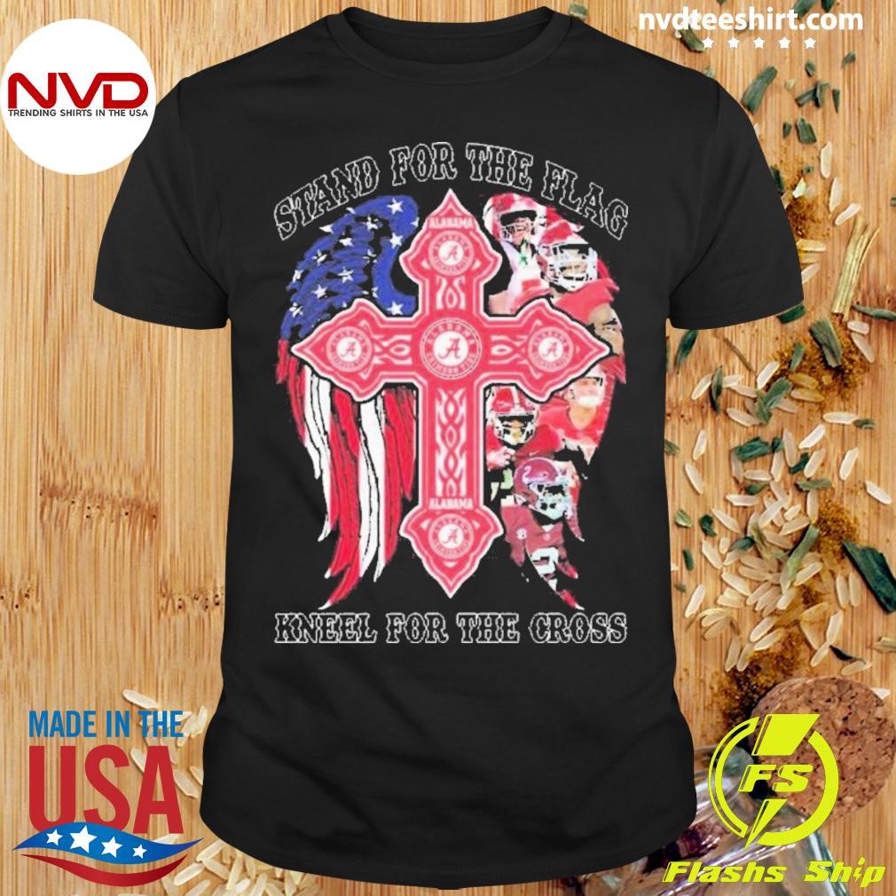 Alabama Crimson Tide Stand For The Flag Kneel For The Cross Shirt