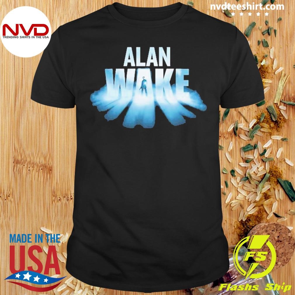 Alan Wake Up Shirt