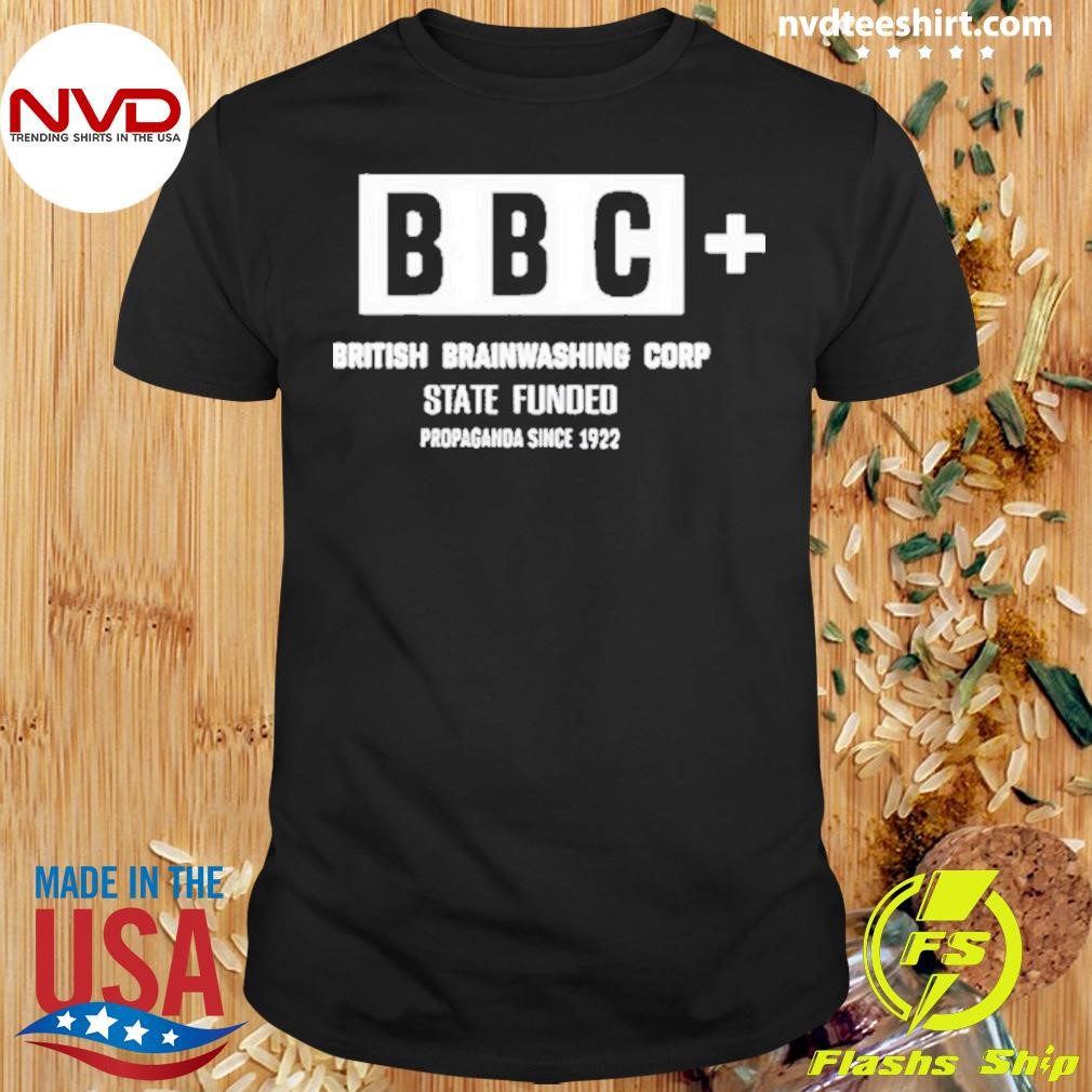 Andrew Tate Bbc British Brainwashing Corp State Funded 2024 Shirt