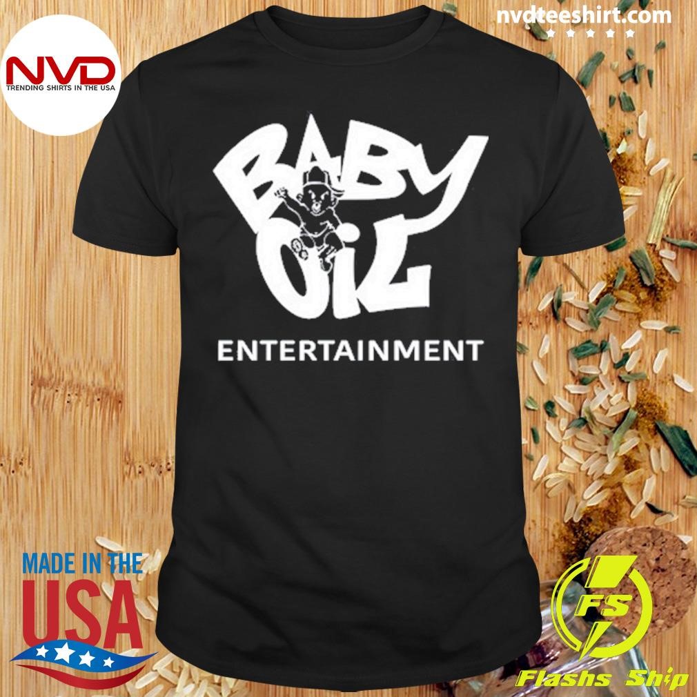 Baby Oil Entertainment Shirt