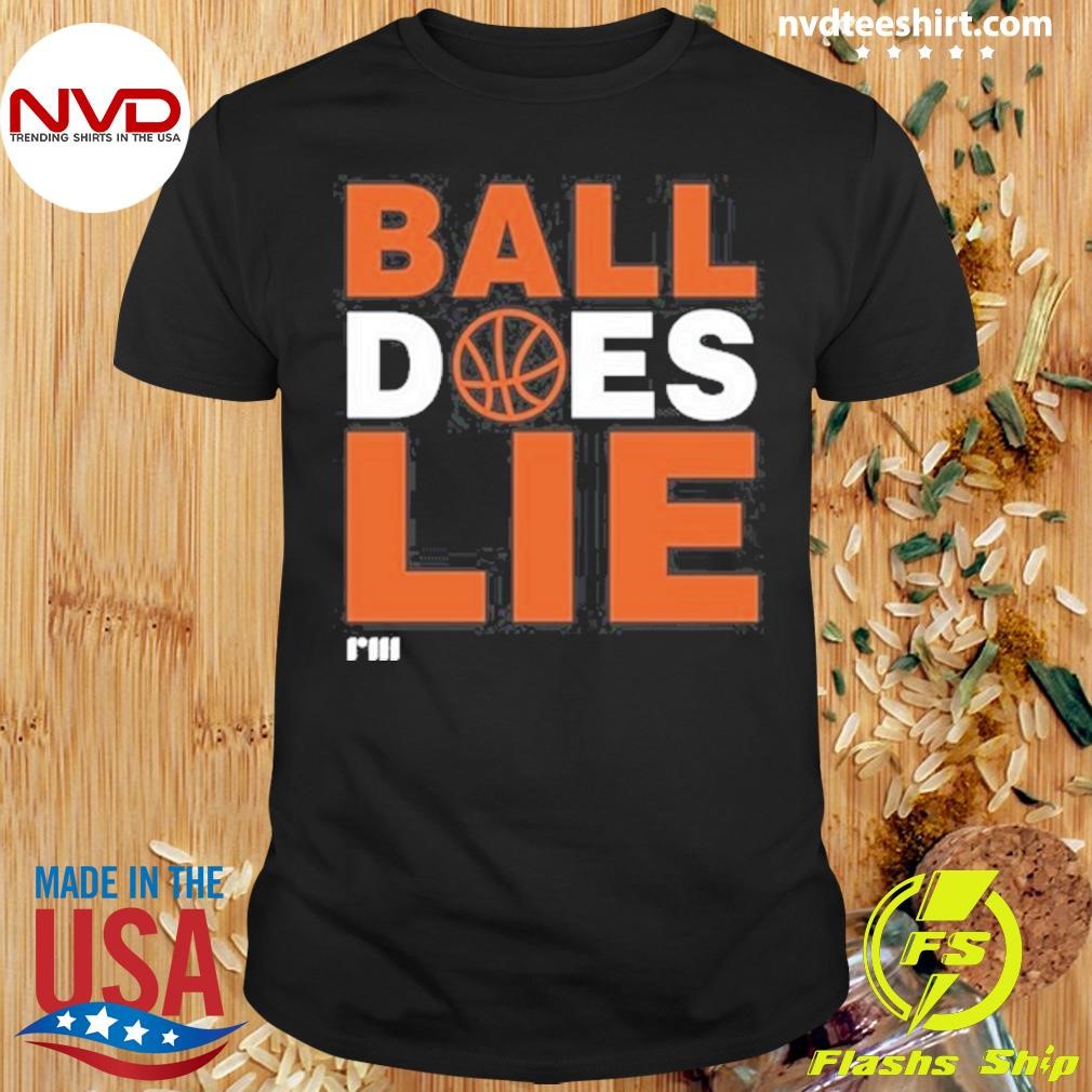 Ball Does Lie Shirt