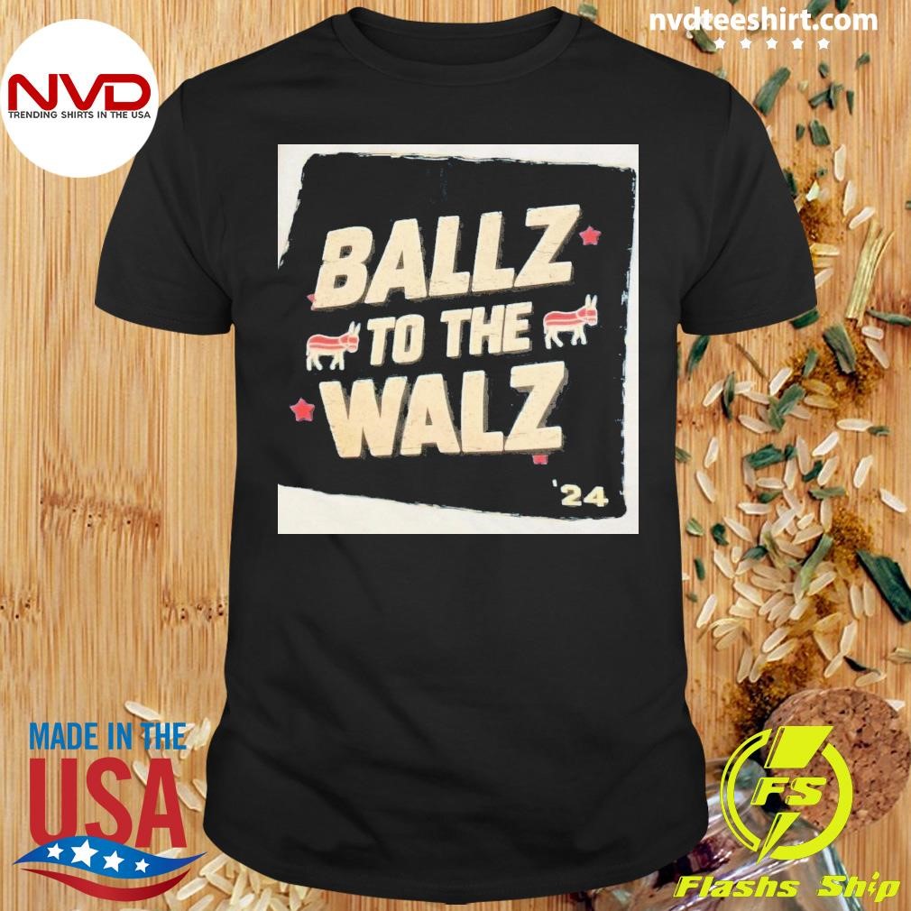 Ballz To The Walz '24 Shirt