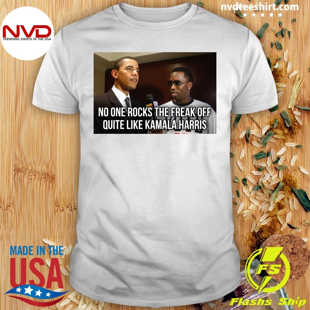 Barack Obama And Diddy No One Rocks The Freak Off Quite Like Kamala Harris Shirt