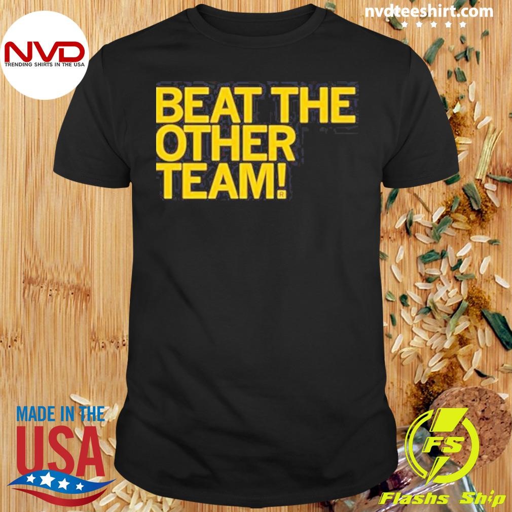 Beat The Other Team Black And Gold 2024 Shirt