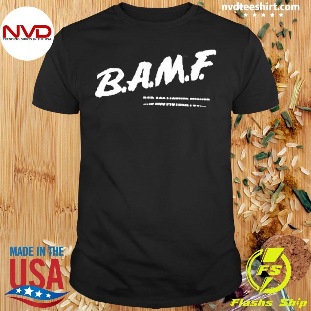 Beautiful Bastard B.A.M.F Shirt