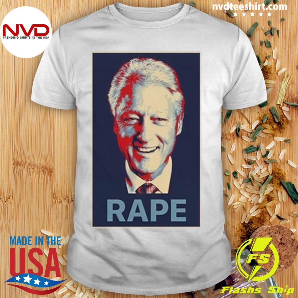 Bill Clinton Rape Shirt