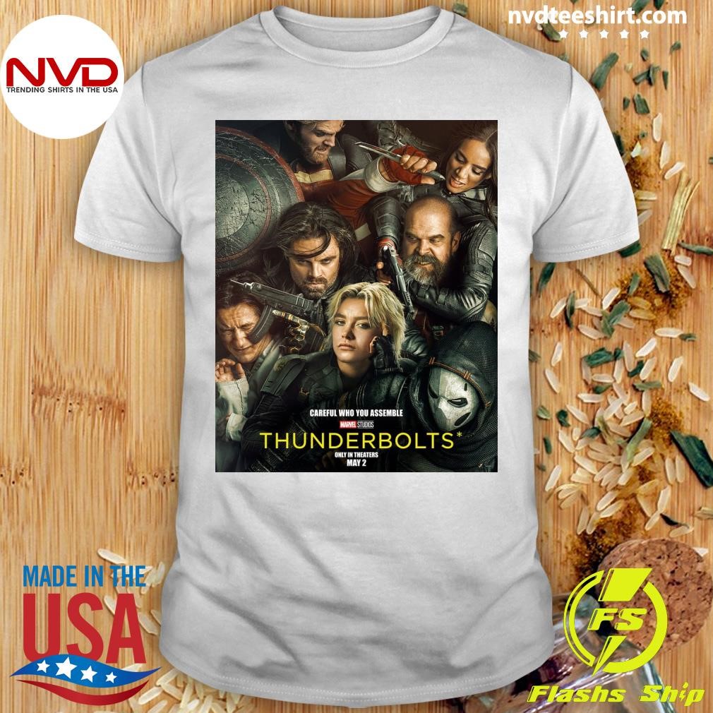 Careful Who You Assemble Marvel Studios Thunderbolts Only In Theaters May 2 Shirt