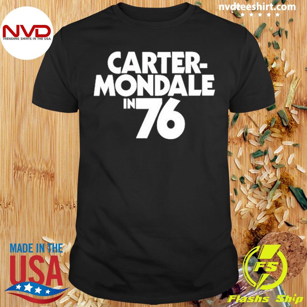 Carter Mondale In 76 Shirt