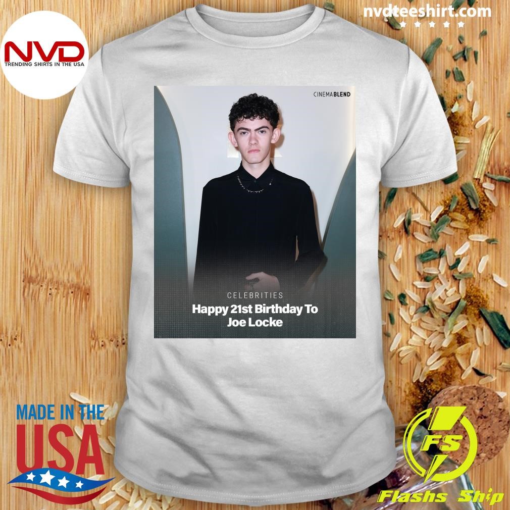 Celebrities Happy 21st Birthday To Joe Locke Shirt