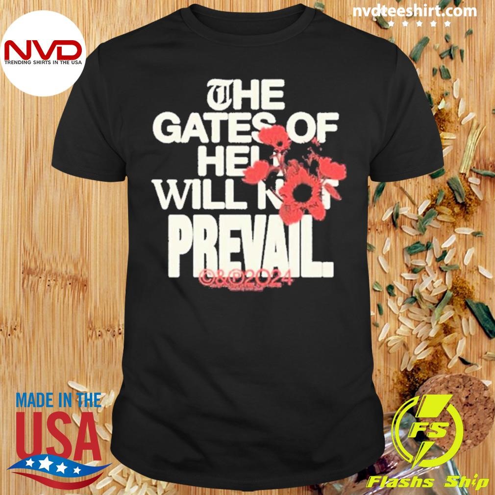 Charity Gayle Gates of Hell will Not Precvail Shirt