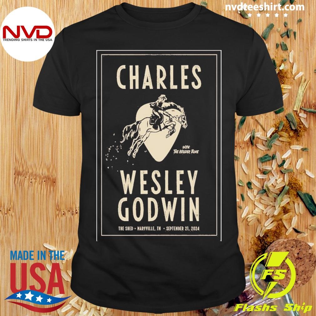 Charles Wesley Godwin September 21 2024 Show In Maryville, TN Shirt