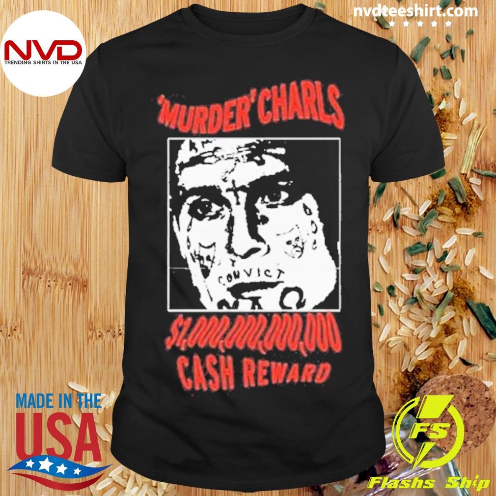 Charls Carroll Murder Charls Cash Reward Shirt