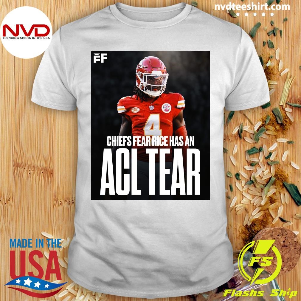 Chiefs Fear Rice Has An Acl Tear Shirt