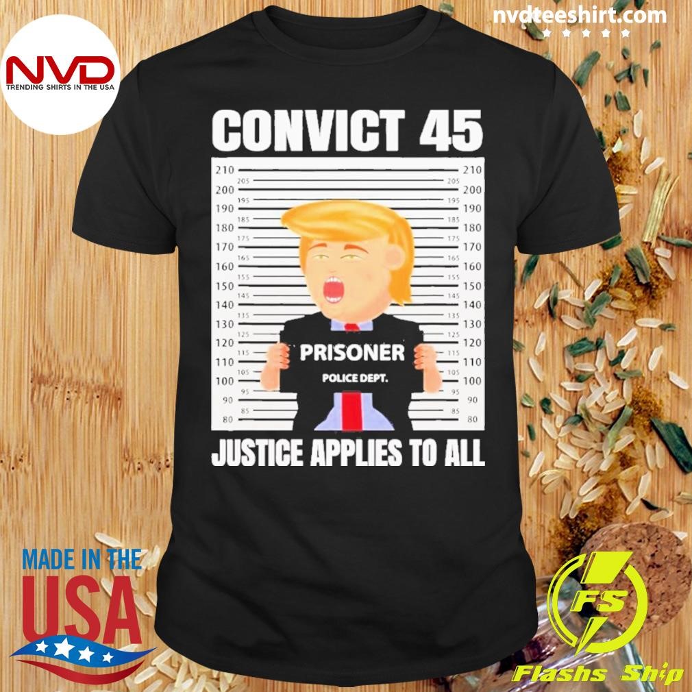 Convict 45 Justice Apples To All Shirt