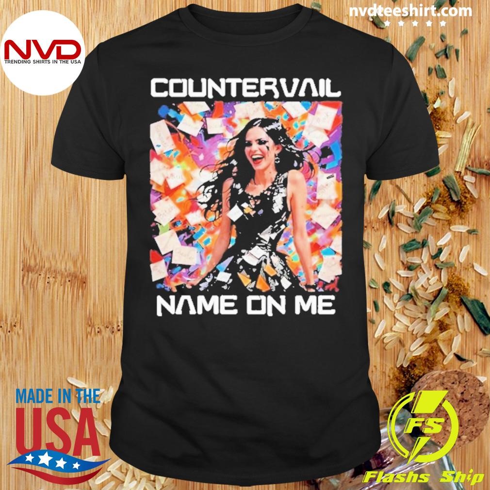 Countervail Name On Me 2024 Shirt