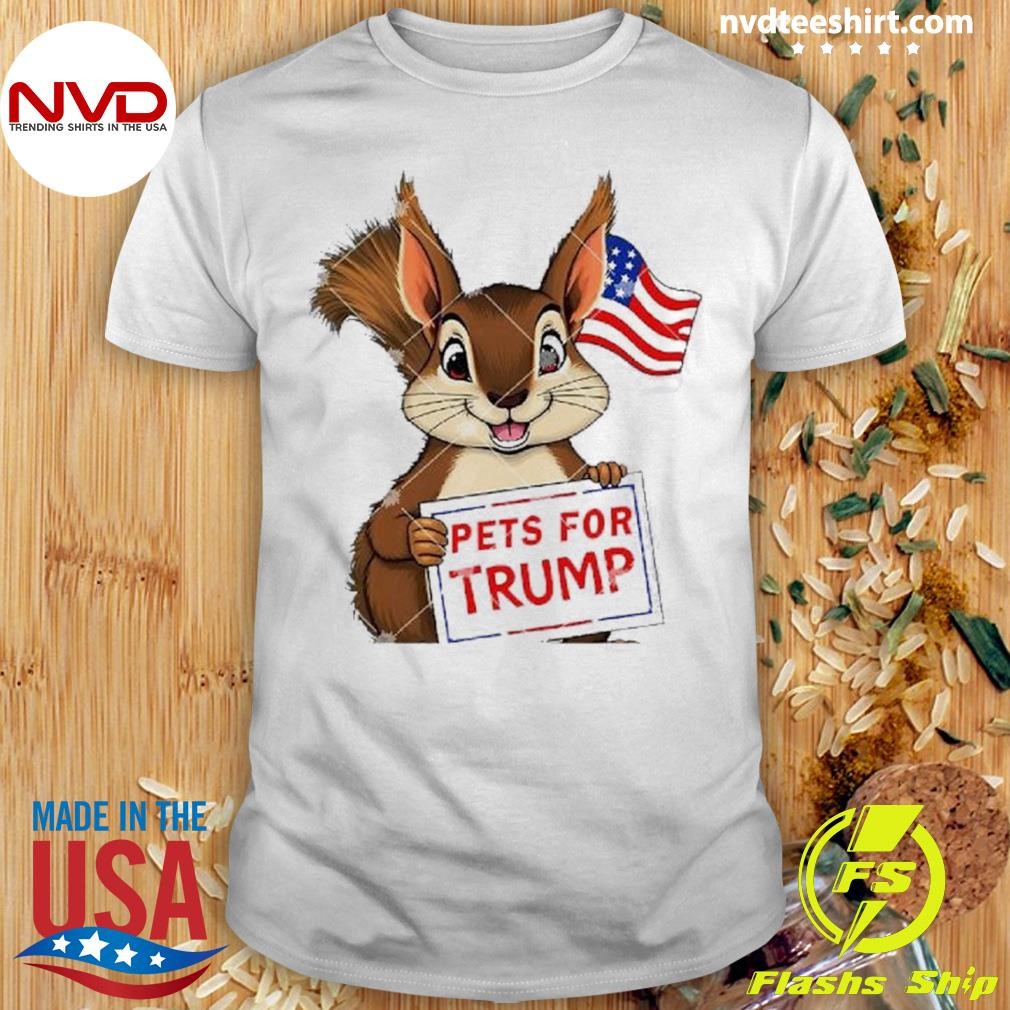 Cute Squirrel Pets For Trump Shirt