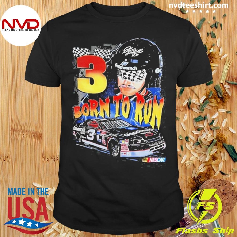 Dale Earnhardt Born To Run New 2024 Shirt