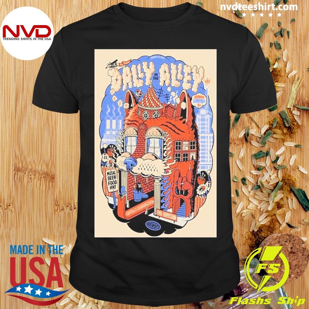 Dally In The Alley Sep 7 2024 Cass Corridor In Detroit MI Poster Shirt