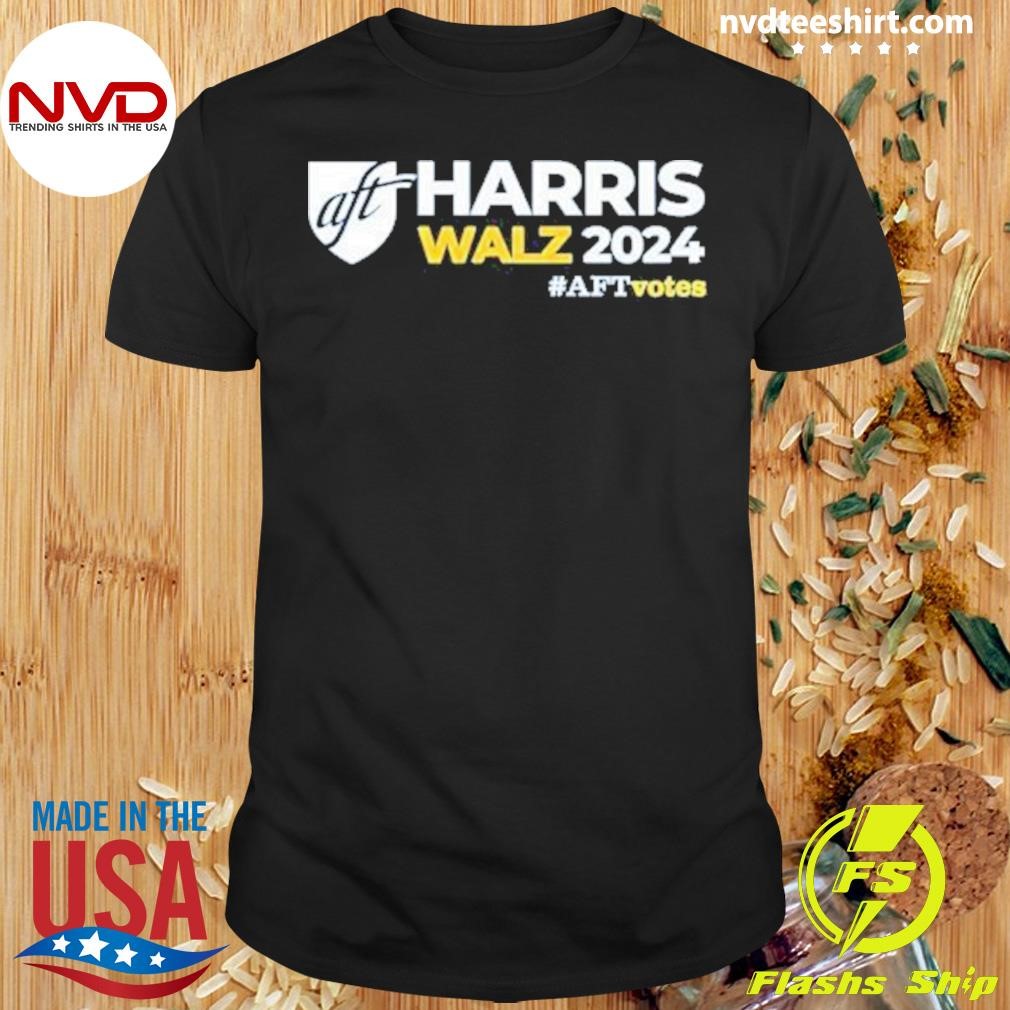 Dana Nessel Harris Walz 2024 Aft Votes Shirt