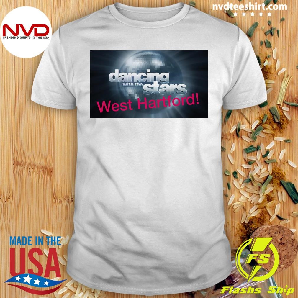 Dancing With The Stars West Hartford Shirt