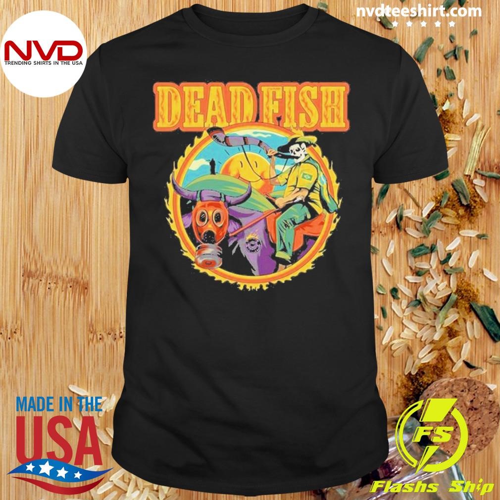 Dead Fish Band Agro Is Death Shirt