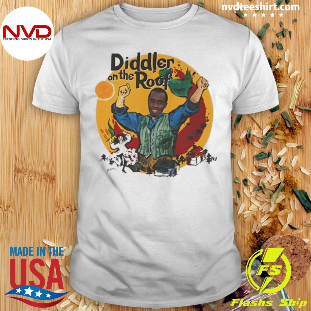 Diddler On The Roof 2024 Shirt