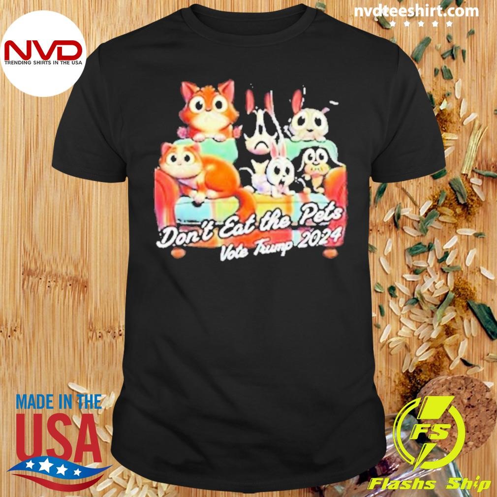 Don’t Eat The Pets Vote Trump 2024 Shirt