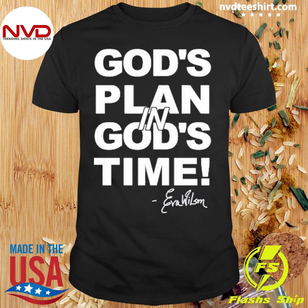 Eva Wilson God's Plan In God's Time Shirt